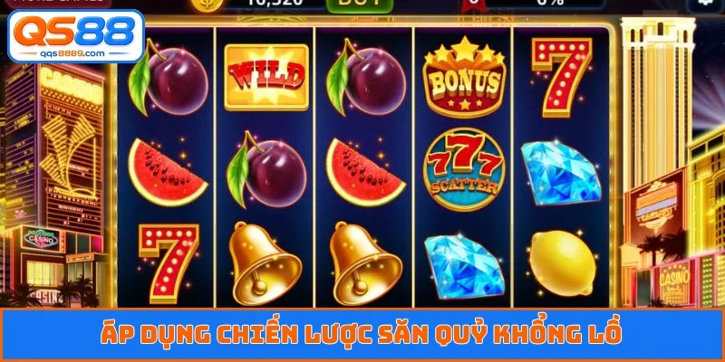 Áp dụng chiến lược săn quỹ khổng lồ