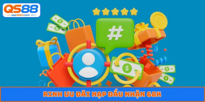 Rinh ưu đãi nạp đầu nhận 68K